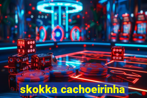 skokka cachoeirinha